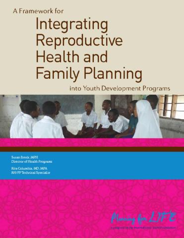 A Framework for Integrating Reproductive Health & Family Planning into Youth Development Programs Cover